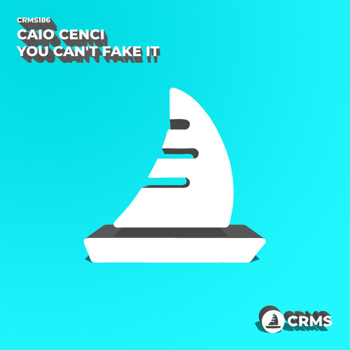 Caio Cenci - You Can't Fake It [CRMS186]